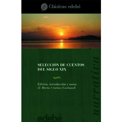 Imagen de SELECCIÓN DE CUENTOS DEL SIGLO XIX (CLÁSICOS EDEBÉ)