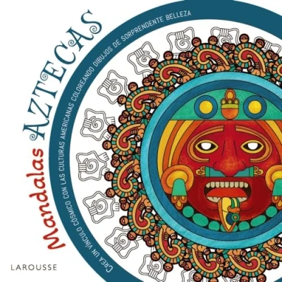 Imagen de Mandalas aztecas (LAROUSSE Libros Ilustrados/ Prácticos Ocio y naturaleza Ocio)