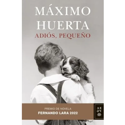 Imagen de Adiós, pequeño: Premio de Novela Fernando Lara 2022 (Autores Españoles e Iberoamericanos)