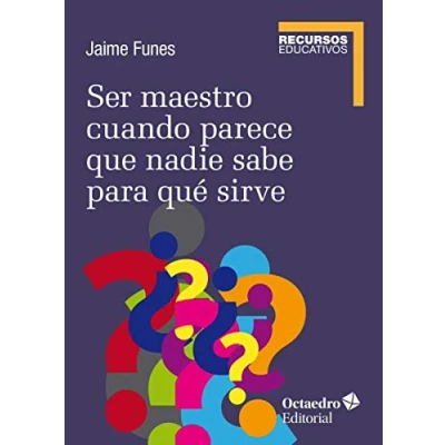 Imagen de Ser Maestro Cuando nadie Sabe para qué sirve (Recursos educativos)