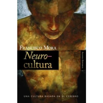 Imagen de Neurocultura: Una cultura basada en el cerebro (Alianza Ensayo)