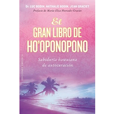 Imagen de El Gran Libro De Ho’Oponopono: Sabiduria Hawaina Autocuracion (NUEVA CONSCIENCIA)