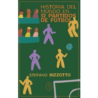 Imagen de Historia Del Mundo En 12 Partidos De Futbol