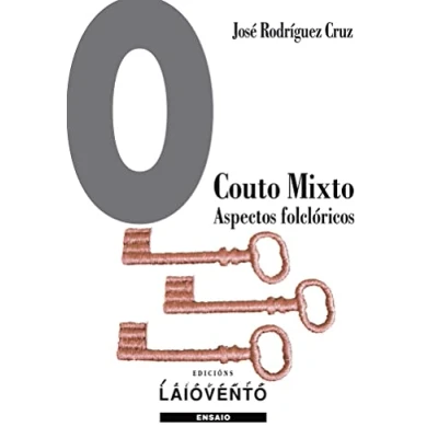 Imagen de O COUTO MIXTO. ASPECTOS FOLCLÓRICOS: REALTOS,CONTOS E LENDAS DE TRADICIÓN ORAL: 361 (Ensaio)