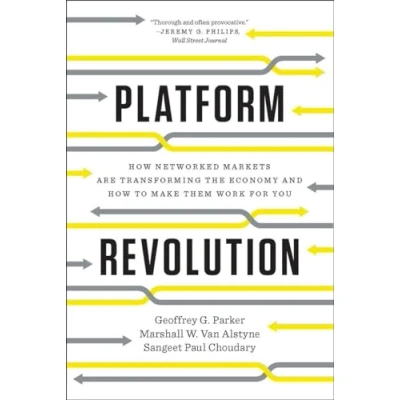 Imagen de Platform Revolution: How Networked Markets Are Transforming the Economyand to Make Them Work for You