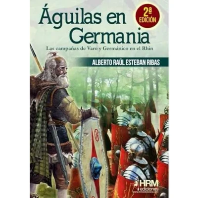 Imagen de Águilas en Germania: Las campañas de Varo y Germánico el Rhin (HISTORIA MILITAR)