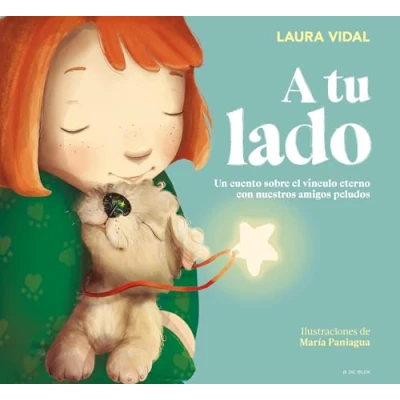 Imagen de A tu lado: Un cuento sobre el vínculo eterno con nuestros amigos peludos (B de Blok)