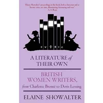 Imagen de A Literature Of Their Own: British Women Novelist From Bronte To Lessi
