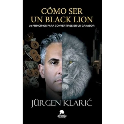 Imagen de Cómo ser un Black Lion: 30 principios para convertirse en ganador (Alienta)