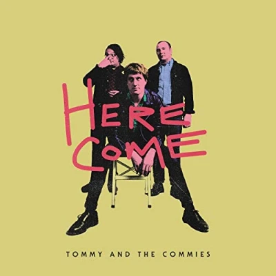 Imagen de Here Come Tommy And The Commies [Vinilo]