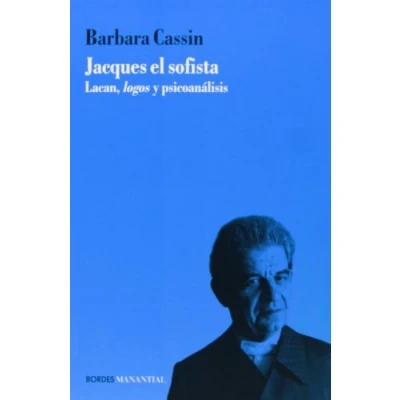 Imagen de Jacques El Sofista: Lacan, logos y psicoánalisis (BORDES)