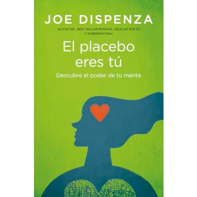 Imagen de El Placebo Eres Tú Joe Dispenza (autor), Martí Pérez, Núria;hay House Uk Ltd., (traducción)