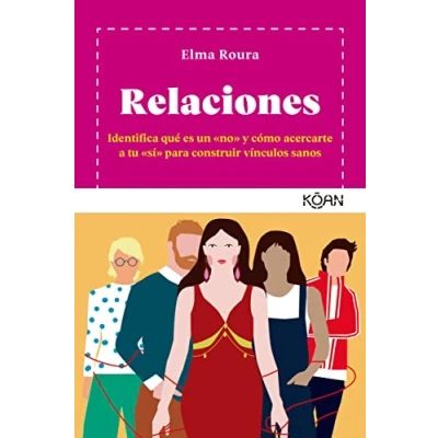 Imagen de Relaciones: Identifica qué es un «no» y cómo acercarte a tu «sí» para co (KOAN)