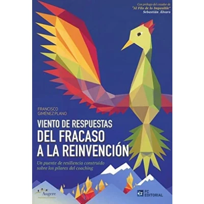 Imagen de Viento de respuestas: del fracaso a la reinvención. Un puente resiliencia construido sobre los pilares coaching (BIBLIOTECA AUGERE)