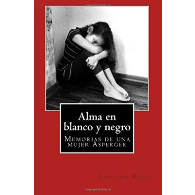 Imagen de Alma en blanco y negro: Memorias de una mujer Asperger