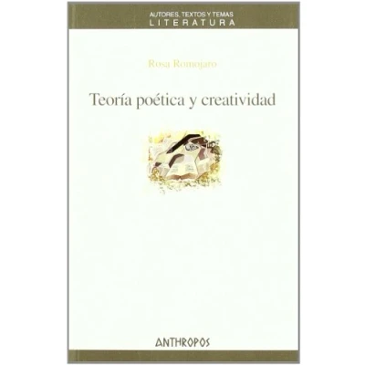 Imagen de Teoría Poética Y Creatividad (AUTORES TEXTOS TEMAS LITERATURA)