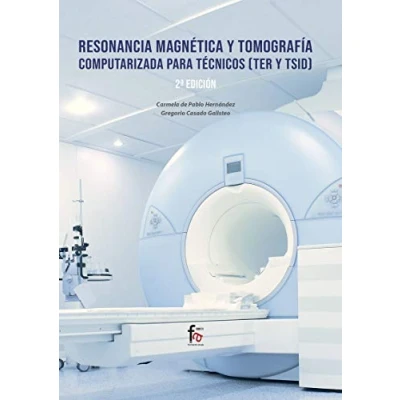 Imagen de Resonancia magnética Y tomografía computarizada para técnico: (TER TSID) 2 EDICIÓN (CIENCIAS SANITARIAS)