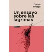 Imagen de Un Ensayo Sobre Las Lagrimas Carlos Ortega (autor)