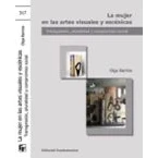 Imagen de La Mujer En Las Artes Visuales Y Escenicas: Transgresion Plurali Dad