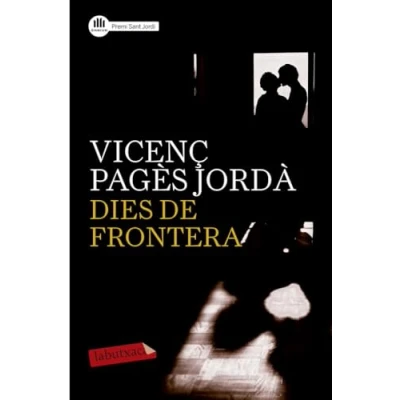 Imagen de Dies de frontera: Premi Sant Jordi 2013 (LABUTXACA)