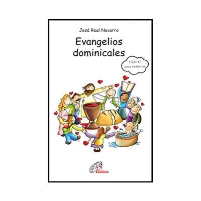 Imagen de Evangelios dominicales Ciclo C para Niﾥo: Actividades, comentarios, propuestas de compromiso y oración vivir celebrar cada domingo del año (Arcoíris)