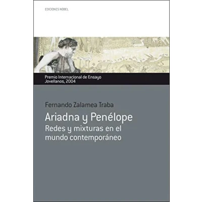 Imagen de ARIADNA Y PENÉLOPE. REDES MIXTURAS EN EL MUNDO C: Premio Internacional de Ensayo Jovellano 2004 (Colección Jovellanos Ensayo)