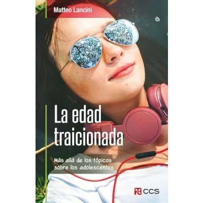 Imagen de LA EDAD TRAICIONADA. Más allá de los tópicos sobre adolescentes.: 16 (Educación hoy)
