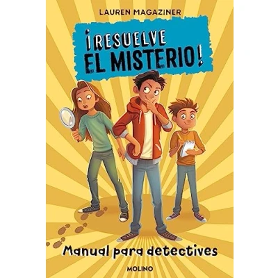 Imagen de ¡Resuelve el misterio! Manual para detectives (Colección Resuelve misterio)