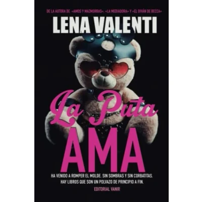 Imagen de LA PUTA AMA (2ªED): Ha venido a romper el molde. sin sombras y corbatitas. H (EDITORIAL VANIR)