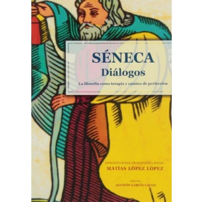 Imagen de Séneca. Diálogos.: La filosofía como terapia o camino de perfección.: 0 (Fuera colección)