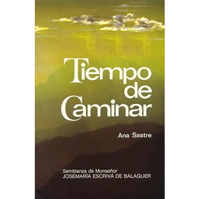 Imagen de Tiempo de caminar. Semblanza Monseñor Josemaría Escrivá Balaguer: Monse nor Josemaria Escriva Balaguer (Libros sobre el Opus Dei)