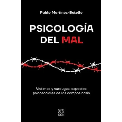 Imagen de Psicología del mal: Víctimas y verdugos: aspectos psicosociales de los campos nazis (Sine Qua Non)