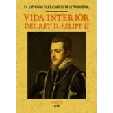 Imagen de Vida interior del Rey D. Felipe II (BIOGRAFIAS)