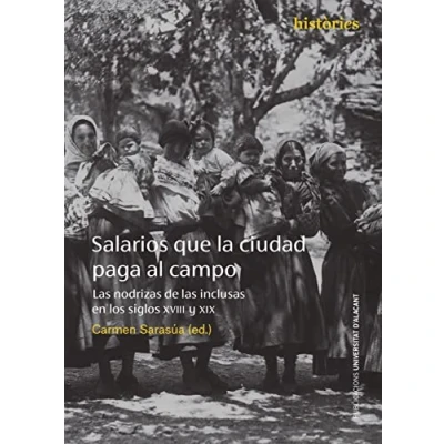 Imagen de Salarios Que La Ciudad Paga Al Campo: Las Nodrizas De Inclusas En