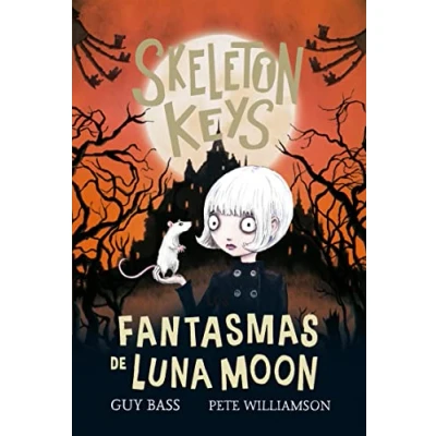 Imagen de Skeleton Keys 2. Los fantasmas de Luna Moon: 124 (Narrativa singular)