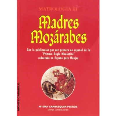 Imagen de Madres mozárabes: Matrología III Con la publicación por vez Primera en español de Regla Monástica redactada España para Monjas (Orientale Lumen)