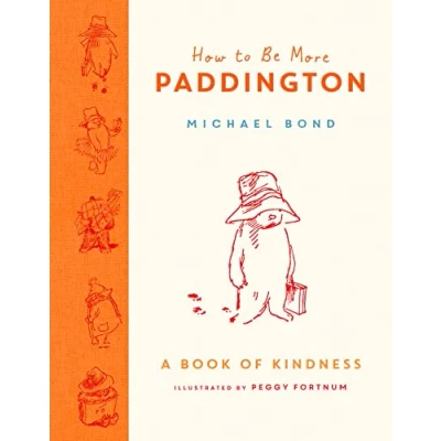 Imagen de How To Be More Paddington: A Book Of Kindness (ebook)