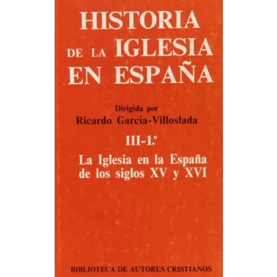 Imagen de Historia de la Iglesia en España. III/1: España los siglos XV XVI: 3 (MAIOR)