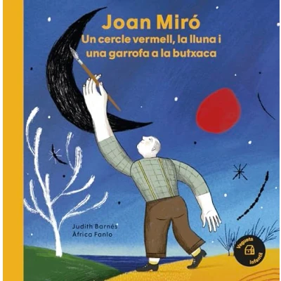 Imagen de Joan Miró. Un cercle vermell, la lluna i una garrofa a butxaca (Els nostres il·lustres)