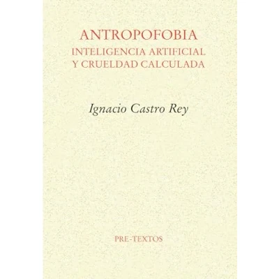 Imagen de Antropofobia: Inteligencia artificial y crueldad calculada: 1885 (Ensayo)