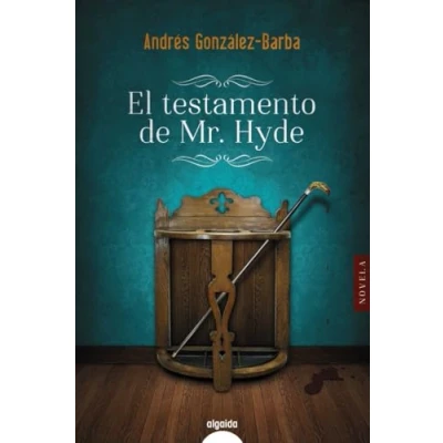 Imagen de El testamento de Mr. Hyde (ALGAIDA LITERARIA ALGAIDA NARRATIVA)