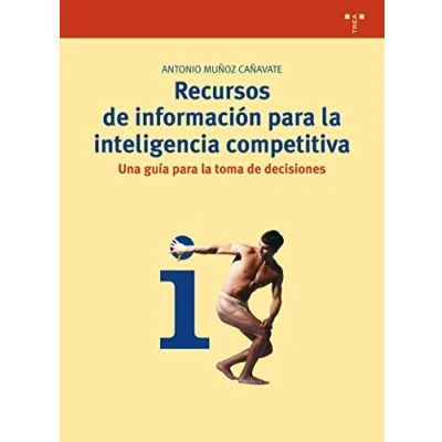 Imagen de Recursos de información para la inteligencia competitiva: Una guía toma decisiones: 246 (Biblioteconomía y Administración Cultural)