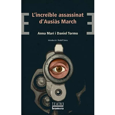 Imagen de L&#039;Increíble Assassinat D&#039;Ausiàs March: 76 (Bromera Teatre)