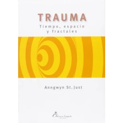 Imagen de Trauma: Tiempo, espacio Y fractales (CONCIENCIA EMOCION)