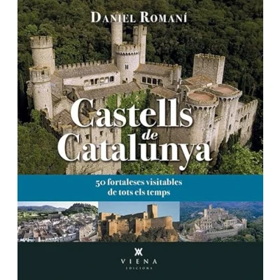 Imagen de Castells de Catalunya: 50 fortaleses visitables tots els temps (Fora col·lecció)