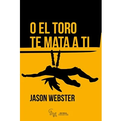 Imagen de O el toro te mata a ti (SIN COLECCION)