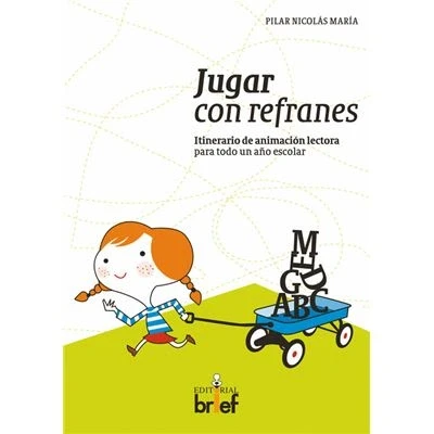 Imagen de Jugar con Refranes(Itinerario de Animacion lectora para todo un año Escolar): Itinerario animación escolar (Experiencias Didácticas)