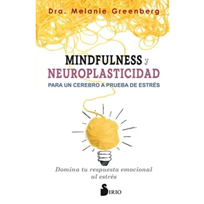 Imagen de Mindfulness y neuroplasticidad. Para un cerebro a prueba de estrés (AUTOAYUDA)