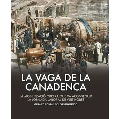 Imagen de la VAGA de CANADENCA : Mobilització obrera que va aconseguir jornada laboral vuit hores (ESPLENDOR)