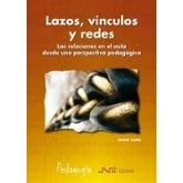 Imagen de Lazos Vinculos Y Redes: Las Relaciones En El Aula Desde Una Pers Pecti